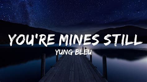 chloe mine still lyrics|Yung Bleu – You're Mines Still Lyrics .